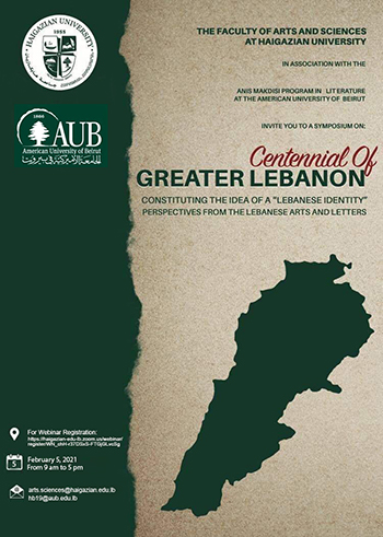 Haigazian University: Centennial of Greater Lebanon Reconstituting the Idea of a “Lebanese Identity” Perspectives from the Lebanese Arts and Letters