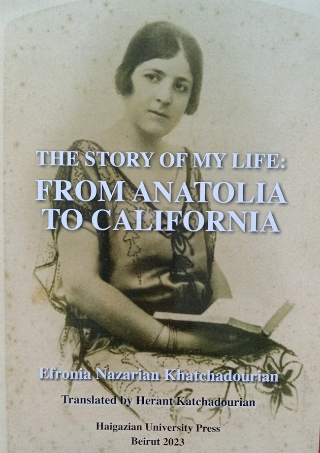 Haigazian University Press Publishes its 50th volume: Efronia Nazarian-Khatchadourian’s The Story of My Life: From Anatolia to California