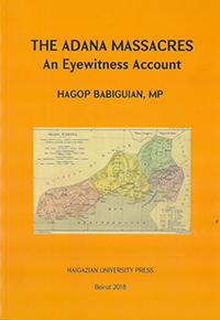 The Adana Massacres An Eyewitness Account Hagop Babiguian Ottoman MP